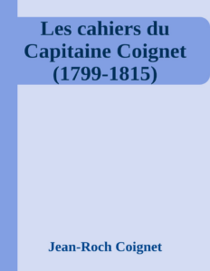Couverture de Les cahiers du Capitaine Coignet (1799-1815)