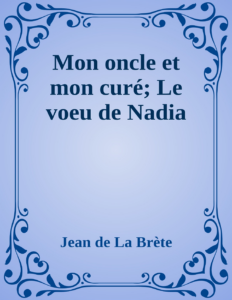 Couverture de Mon oncle et mon curé; Le voeu de Nadia