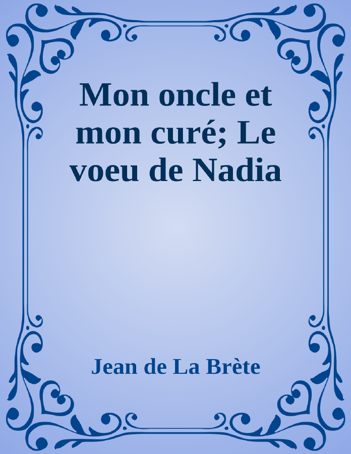 Couverture de Mon oncle et mon curé; Le voeu de Nadia