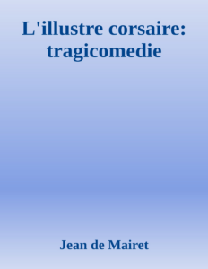 Couverture de L'illustre corsaire: tragicomedie