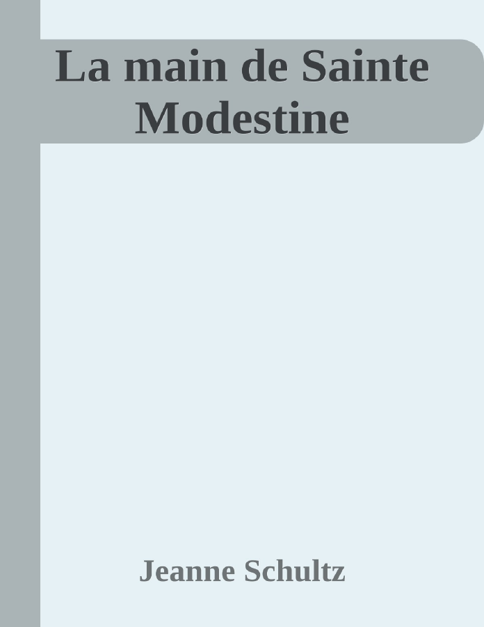Couverture de La main de Sainte Modestine