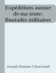 Couverture de Expéditions autour de ma tente: Boutades militaires