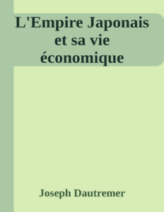 Couverture de L'Empire Japonais et sa vie économique