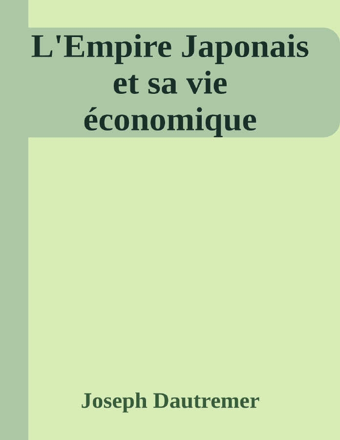 Couverture de L'Empire Japonais et sa vie économique