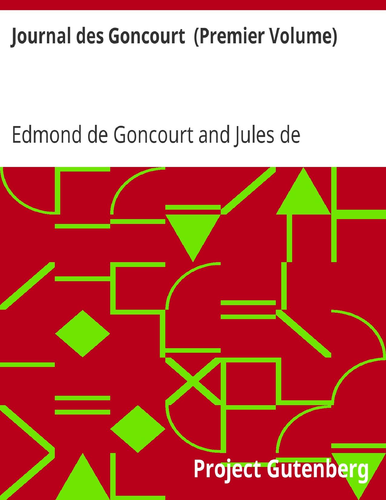Journal Des Goncourt Premier Volume Memoires De La Vie