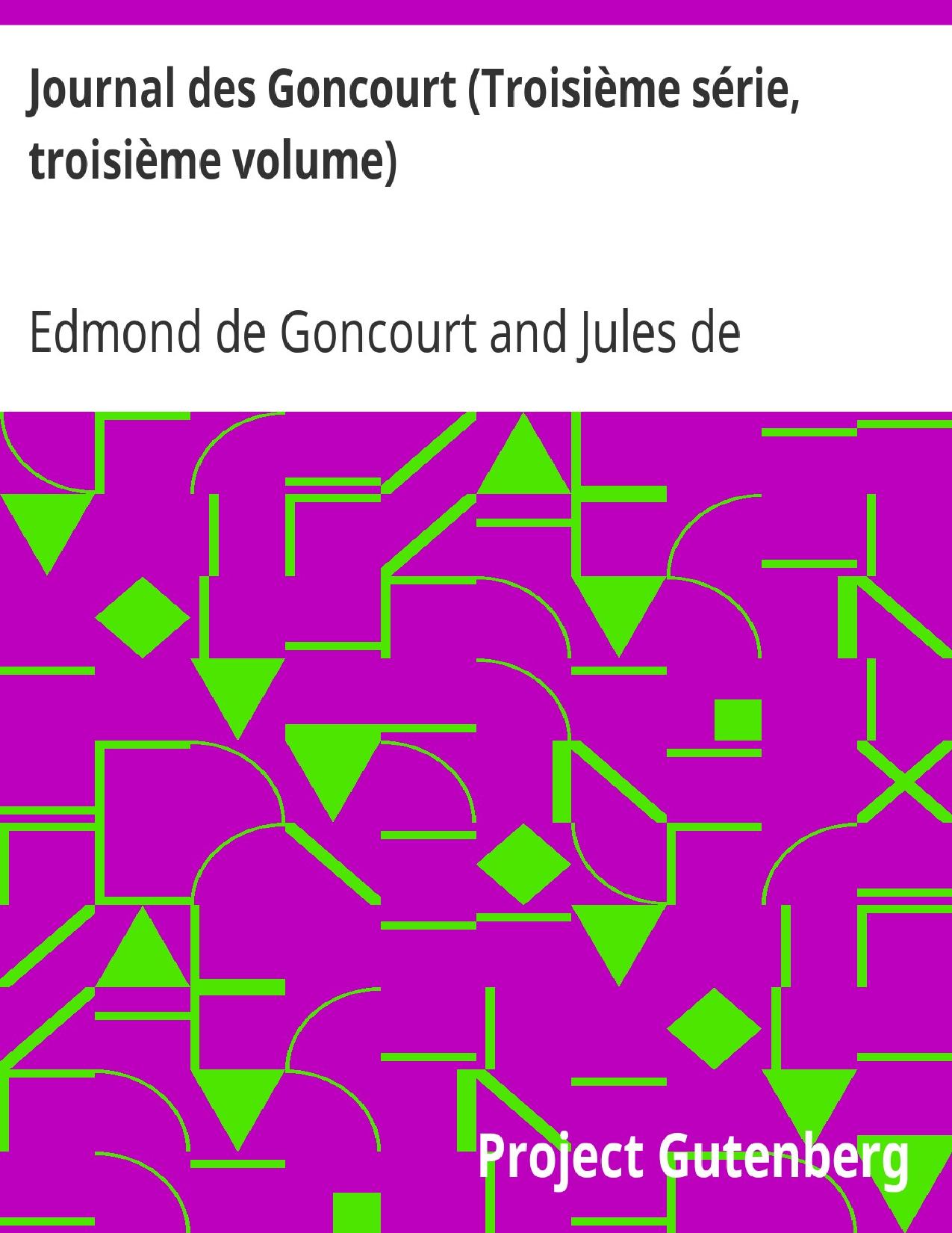 Journal Des Goncourt Troisieme Serie Troisieme Volume