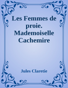 Couverture de Les Femmes de proie. Mademoiselle Cachemire
