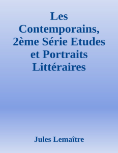 Couverture de Les Contemporains, 2ème Série
Etudes et Portraits Littéraires