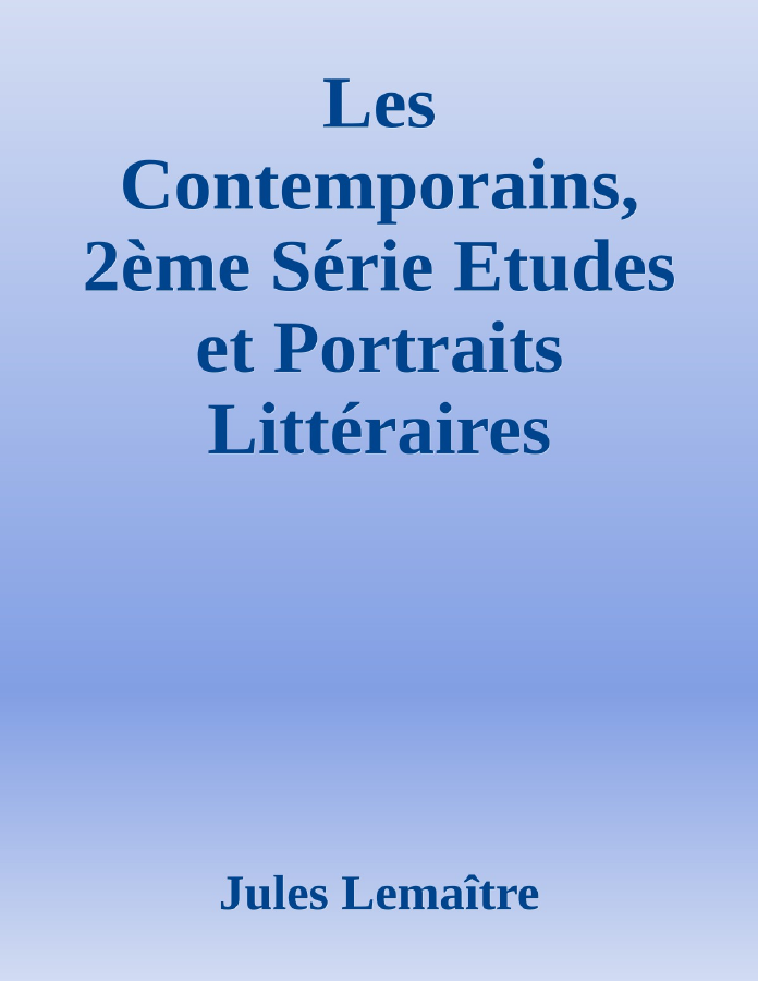 Couverture de Les Contemporains, 2ème Série
Etudes et Portraits Littéraires