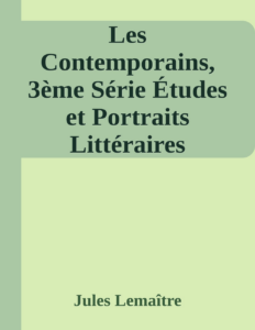 Couverture de Les Contemporains, 3ème Série
Études et Portraits Littéraires