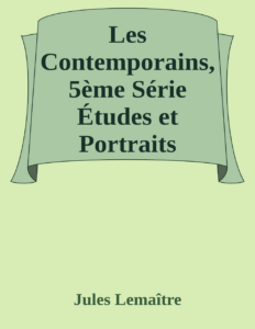 Couverture de Les Contemporains, 5ème Série
Études et Portraits Littéraires,