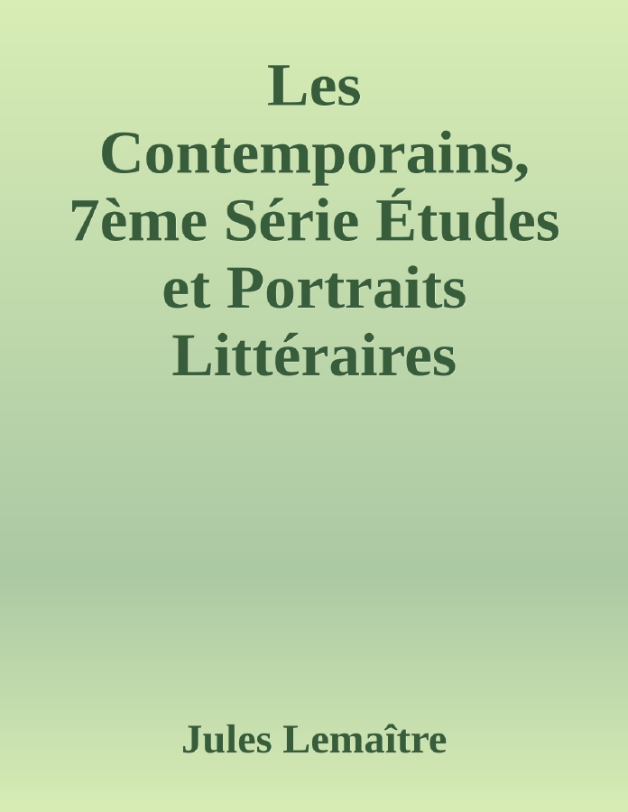Couverture de Les Contemporains, 7ème Série
Études et Portraits Littéraires