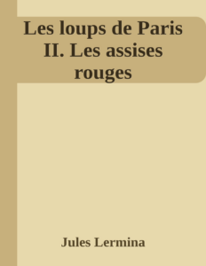 Couverture de Les loups de Paris II. Les assises rouges