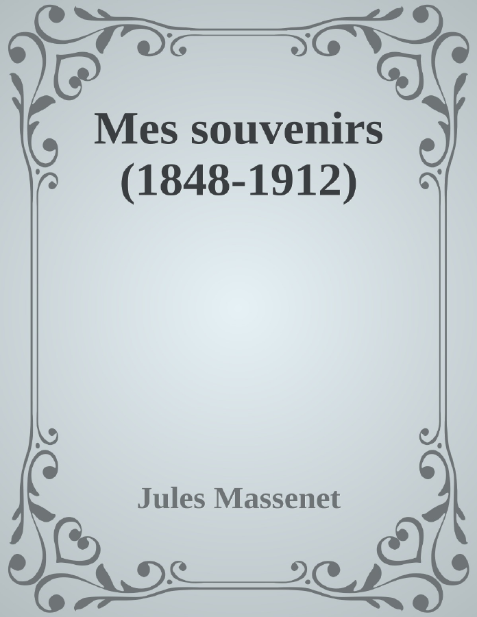 Couverture de Mes souvenirs (1848-1912)