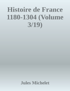 Couverture de Histoire de France 1180-1304 (Volume 3/19)