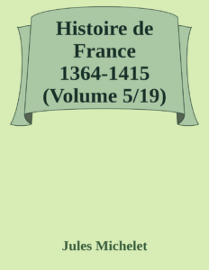 Couverture de Histoire de France 1364-1415 (Volume 5/19)