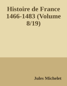 Couverture de Histoire de France 1466-1483 (Volume 8/19)