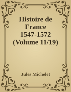 Couverture de Histoire de France 1547-1572 (Volume 11/19)