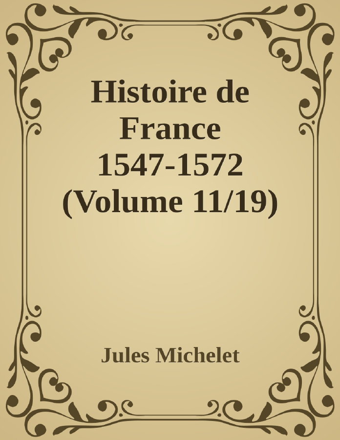 Couverture de Histoire de France 1547-1572 (Volume 11/19)