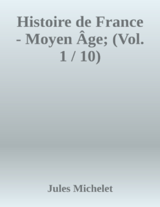 Couverture de Histoire de France - Moyen Âge; (Vol. 1 / 10)