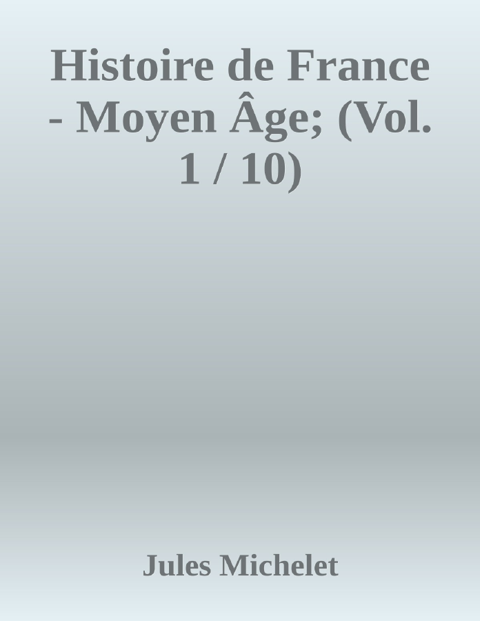 Couverture de Histoire de France - Moyen Âge; (Vol. 1 / 10)