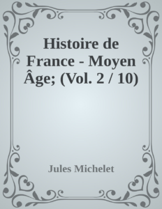 Couverture de Histoire de France - Moyen Âge; (Vol. 2 / 10)