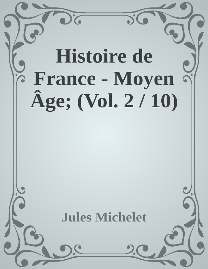 Couverture de Histoire de France - Moyen Âge; (Vol. 2 / 10)
