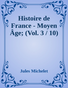 Couverture de Histoire de France - Moyen Âge; (Vol. 3 / 10)