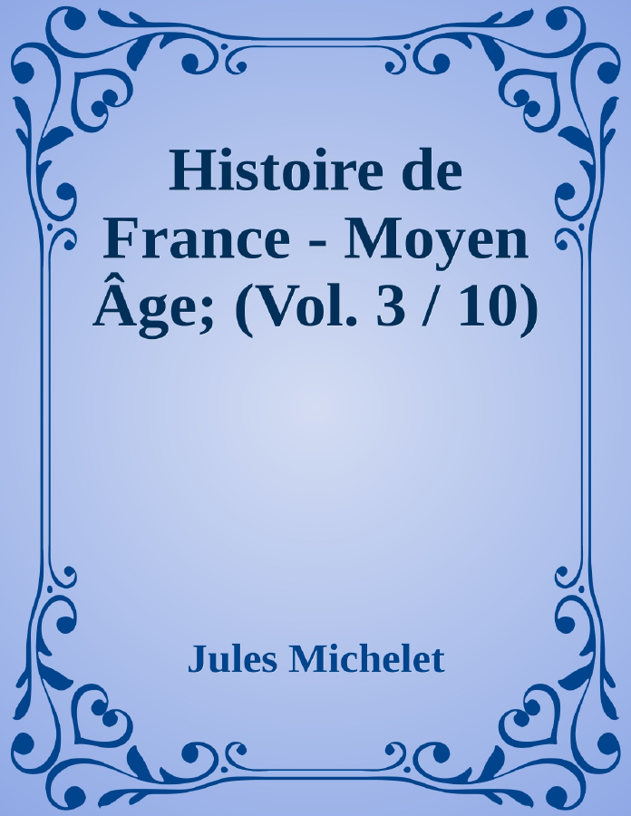 Couverture de Histoire de France - Moyen Âge; (Vol. 3 / 10)