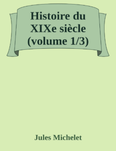 Couverture de Histoire du XIXe siècle (volume 1/3)