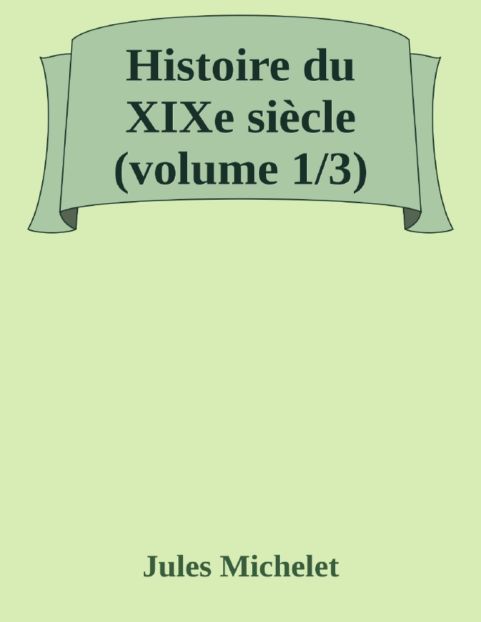 Couverture de Histoire du XIXe siècle (volume 1/3)