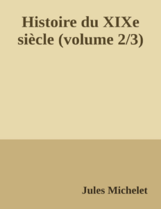 Couverture de Histoire du XIXe siècle (volume 2/3)