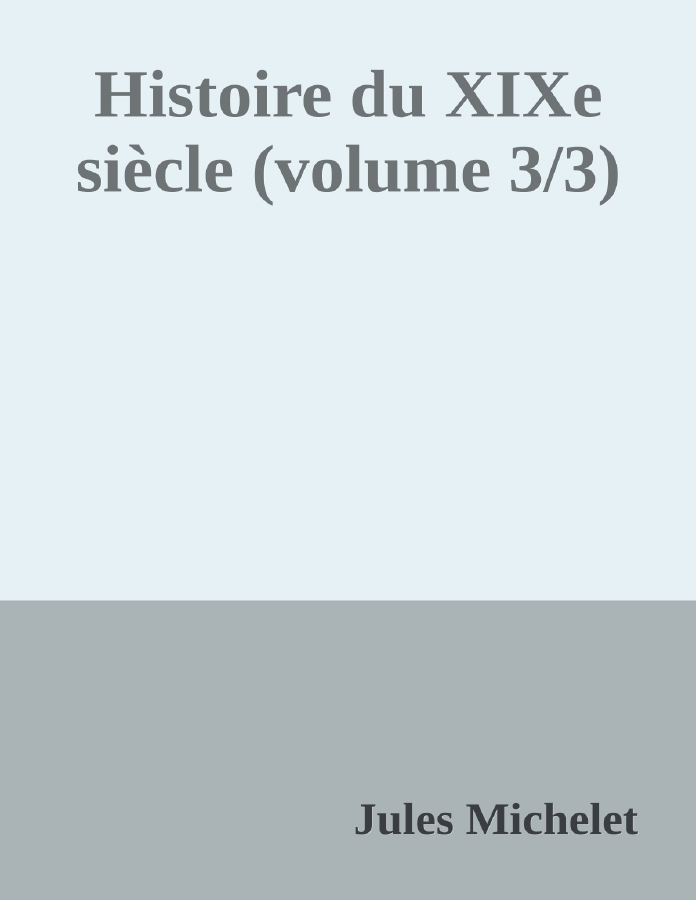 Couverture de Histoire du XIXe siècle (volume 3/3)
