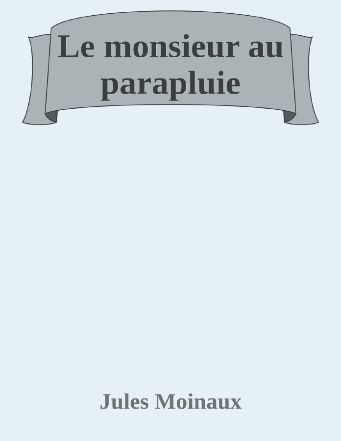 Couverture de Le monsieur au parapluie