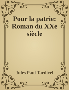 Couverture de Pour la patrie: Roman du XXe siècle