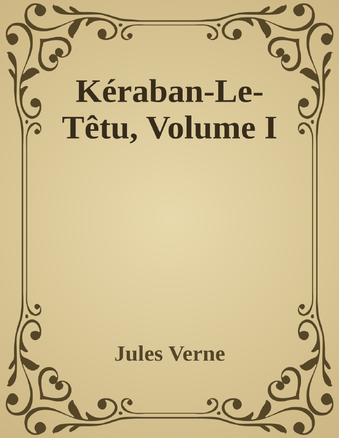 Couverture de Kéraban-Le-Têtu, Volume I