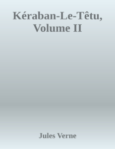 Couverture de Kéraban-Le-Têtu, Volume II