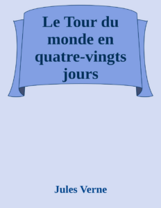 Couverture de Le Tour du monde en quatre-vingts jours