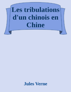 Couverture de Les tribulations d'un chinois en Chine
