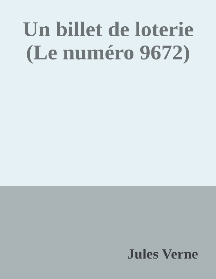 Couverture de Un billet de loterie
(Le numéro 9672)
