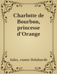 Couverture de Charlotte de Bourbon, princesse d'Orange