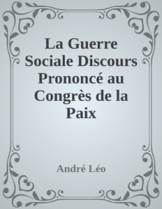 Couverture de La Guerre Sociale
Discours Prononcé au Congrès de la Paix