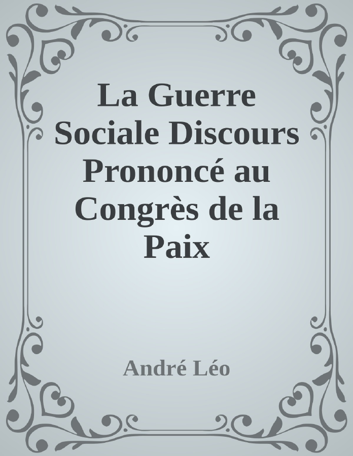 Couverture de La Guerre Sociale
Discours Prononcé au Congrès de la Paix