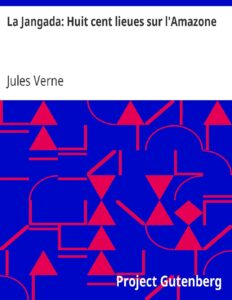 La Jangada Huit Cent Lieues Sur LrsquoAmazone