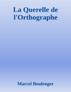 Couverture de La Querelle de l'Orthographe