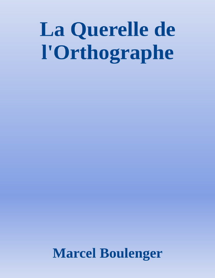 Couverture de La Querelle de l'Orthographe