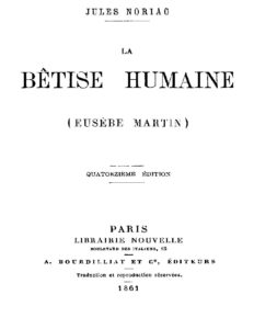 La Betise Humaine Eusebe Martin