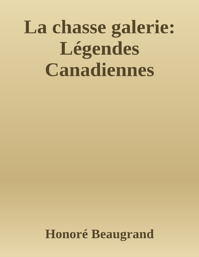 Couverture de La chasse galerie: Légendes Canadiennes