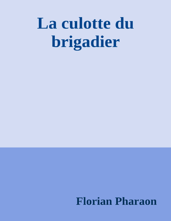 Couverture de La culotte du brigadier