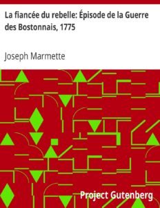 La Fiancee Du Rebelle Episode De La Guerre Des Bostonnais
